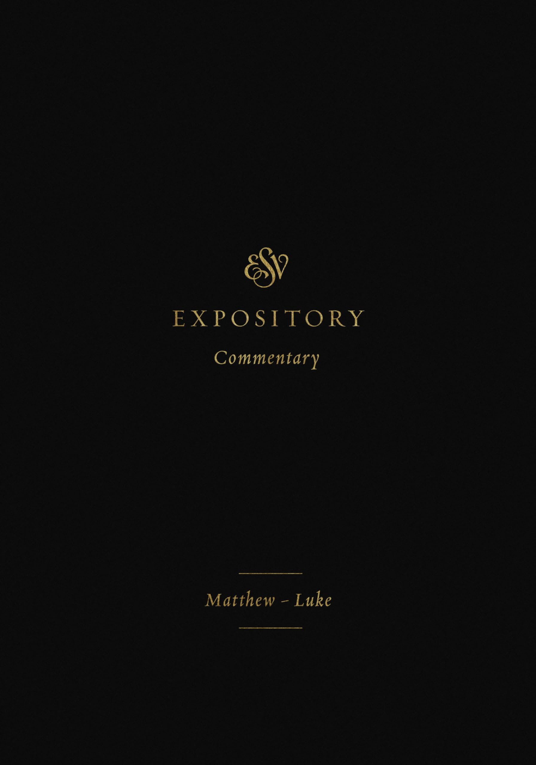 ESV Expository Commentary: MatthewLuke (Volume, 8),New