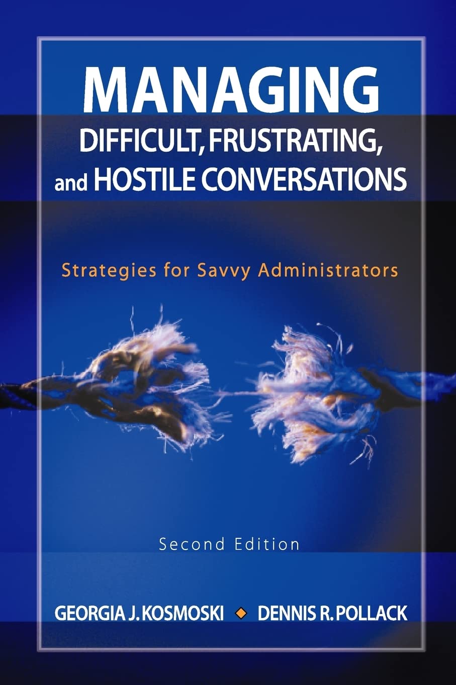 Managing Difficult, Frustrating, and Hostile Conversations: Strategies for Savvy Administrators,Used