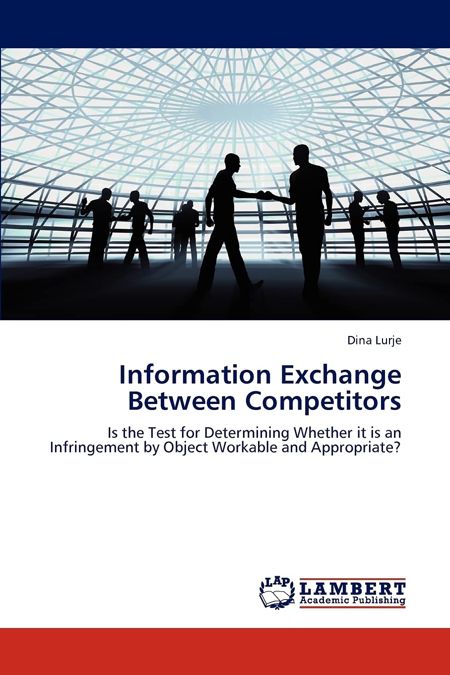 Information Exchange Between Competitors: Is the Test for Determining Whether it is an Infringement by Object Workable and Appro,Used