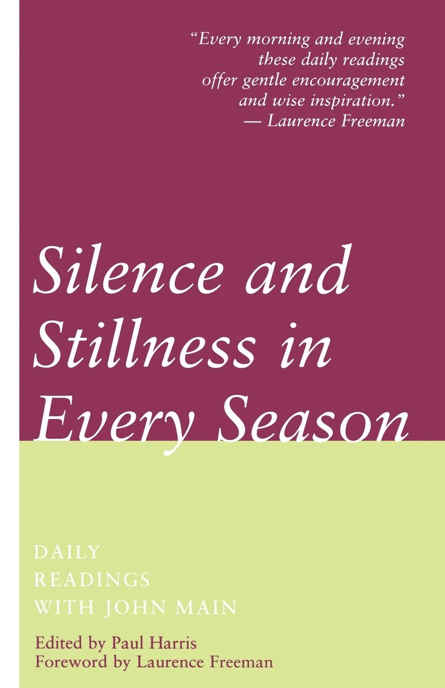 Silence And Stillness In Every Season: Daily Readings With John Main,Used