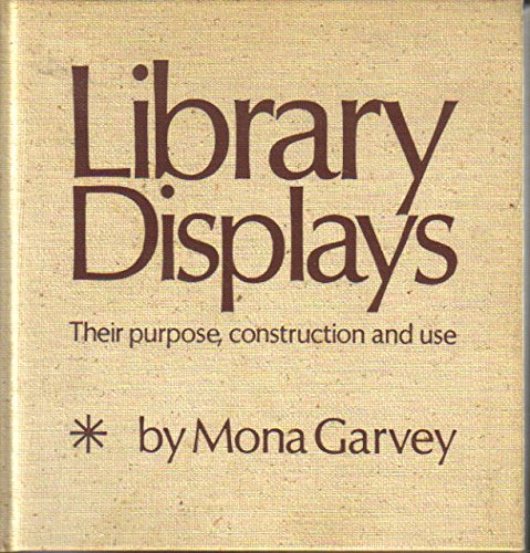 Library Displays: Their Purpose, Construction and Use,Used