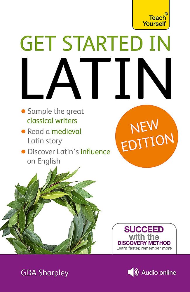 Get Started In Latin Absolute Beginner Course: The Essential Introduction To Reading, Writing And Understanding A New Language (