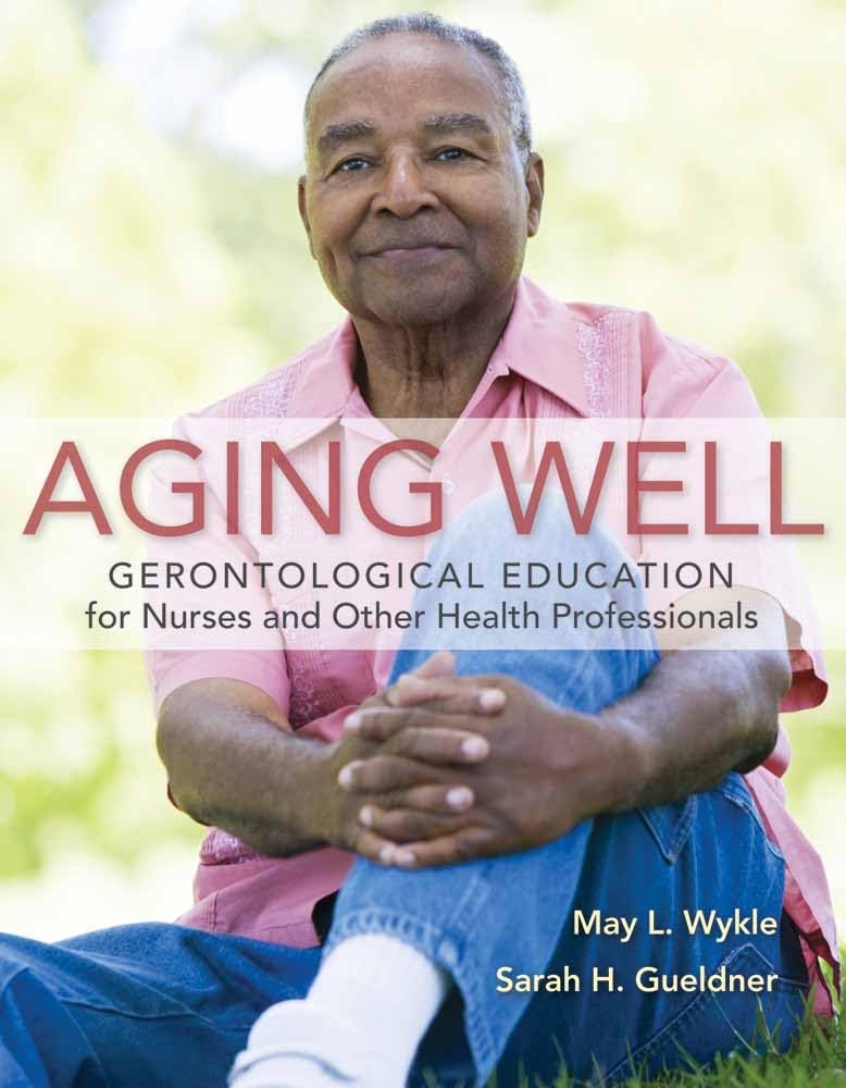 Aging Well: Gerontological Education for Nurses and Other Health Professionals,Used