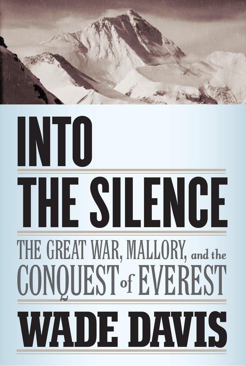 Into the Silence: The Great War, Mallory, and the Conquest of Everest,Used