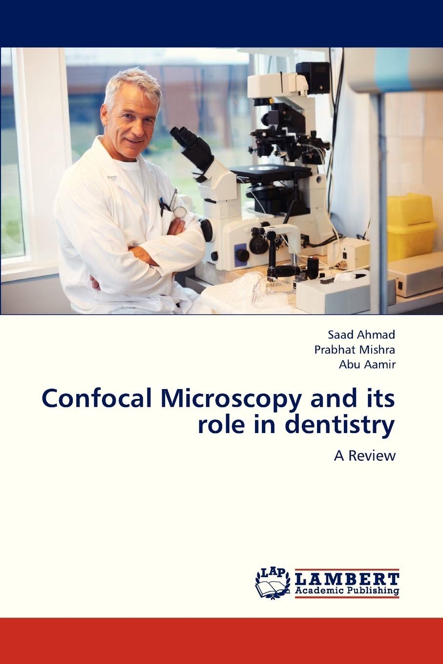 Confocal Microscopy and its role in dentistry: A Review,Used