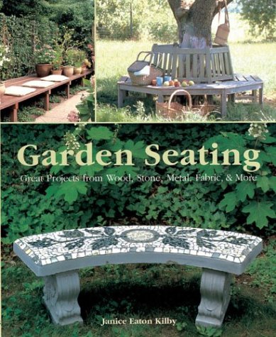 Garden Seating: Great Projects from Wood, Stone, Metal, Fabric & More,Used