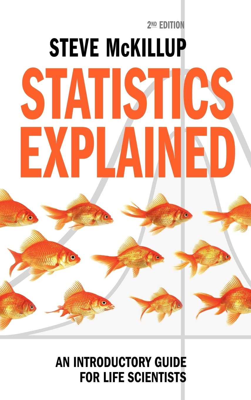 Statistics Explained: An Introductory Guide for Life Scientists,Used