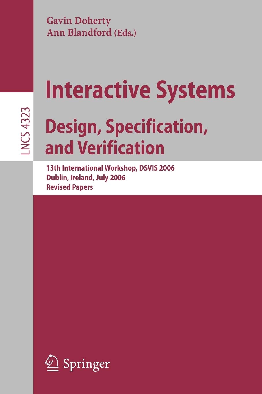 Interactive Systems. Design, Specification, and Verification: 13th International Workshop, DSVIS 2006, Dublin, Ireland, July 26,Used