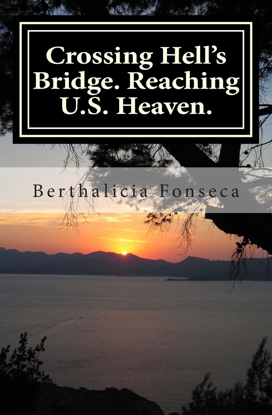 Crossing Hell'S Bridge. Reaching U.S. Heaven.,New