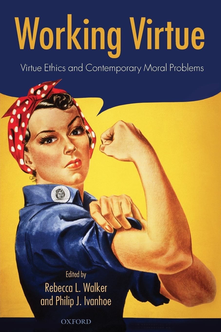 Working Virtue: Virtue Ethics and Contemporary Moral Problems,Used