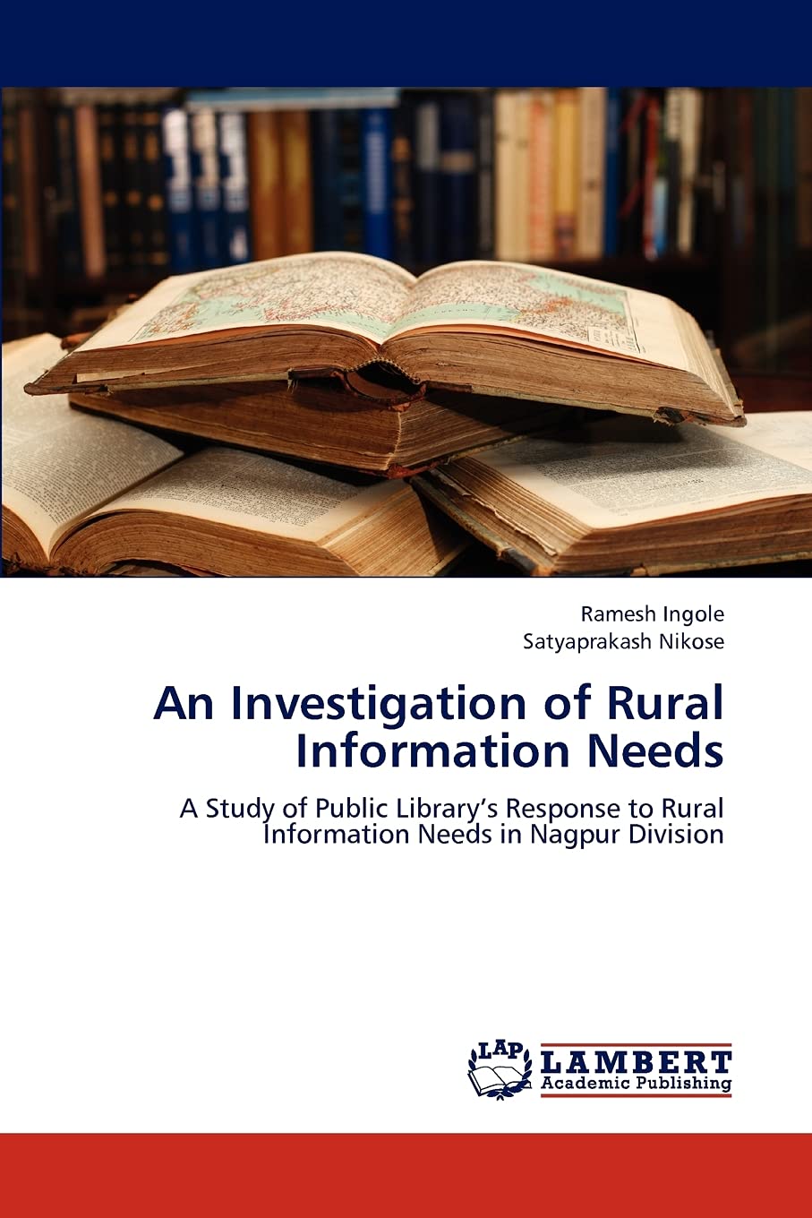 An Investigation of Rural Information Needs: A Study of Public Librarys Response to Rural Information Needs in Nagpur Division,Used