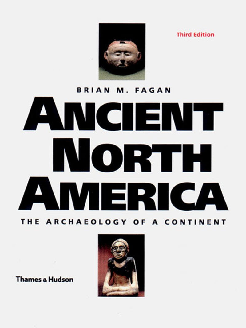 Ancient North America: The Archaeology Of A Continent,New