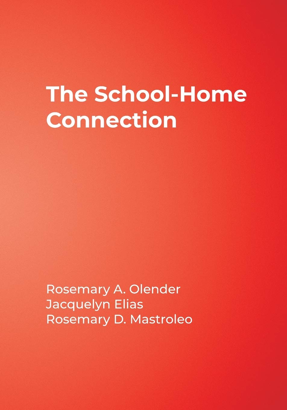The SchoolHome Connection: Forging Positive Relationships With Parents,Used