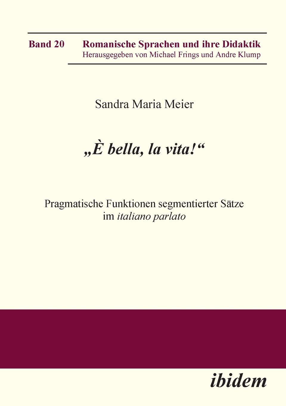 bella, la vita! Pragmatische Funktionen segmentierter Stze im italiano parlato (German Edition),Used