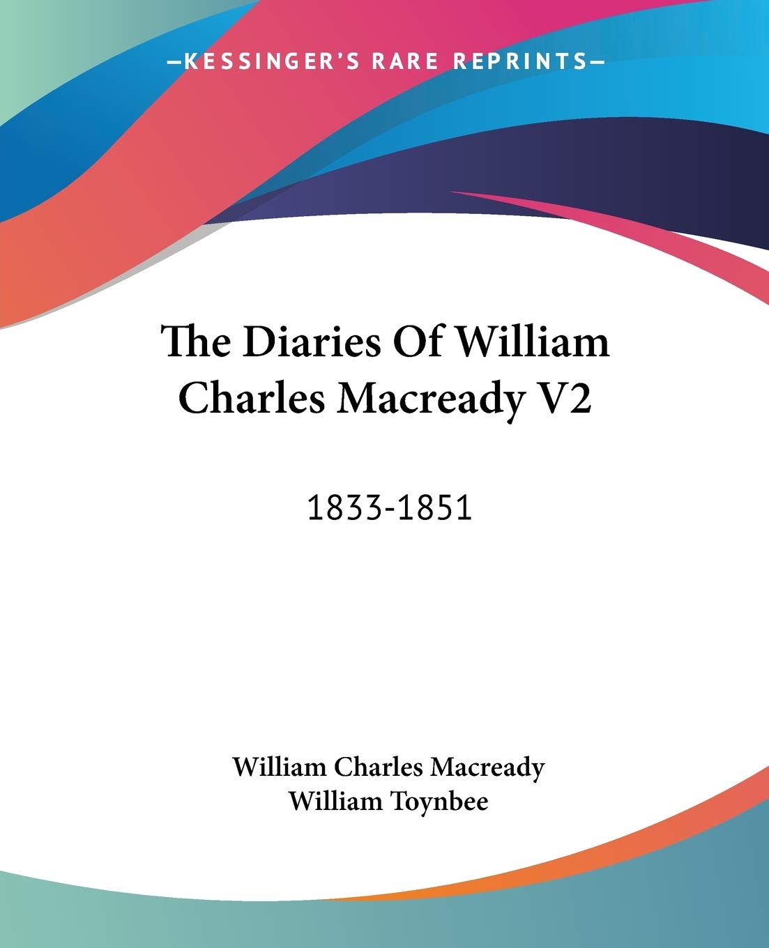 The Diaries Of William Charles Macready V2: 18331851,New
