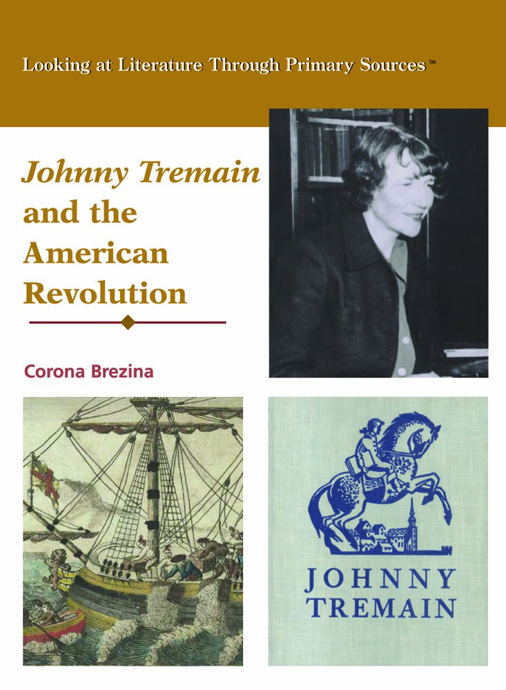 Johnny Tremain and the American Revolution (Looking at Literature Through Primary Sources),Used