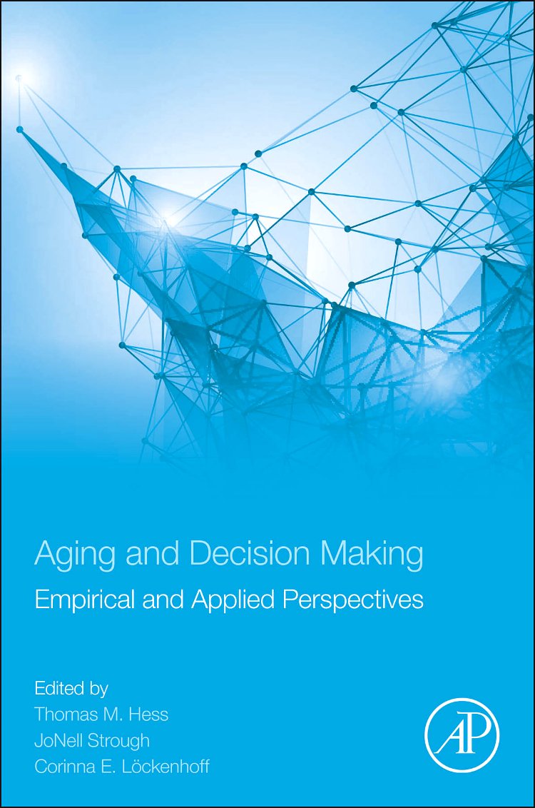 Aging and Decision Making: Empirical and Applied Perspectives,Used