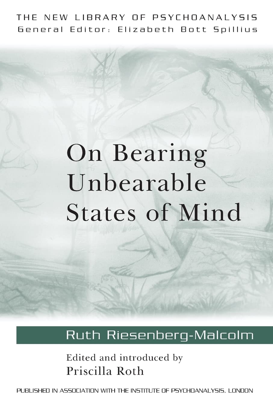On Bearing Unbearable States of Mind (The New Library of Psychoanalysis),Used