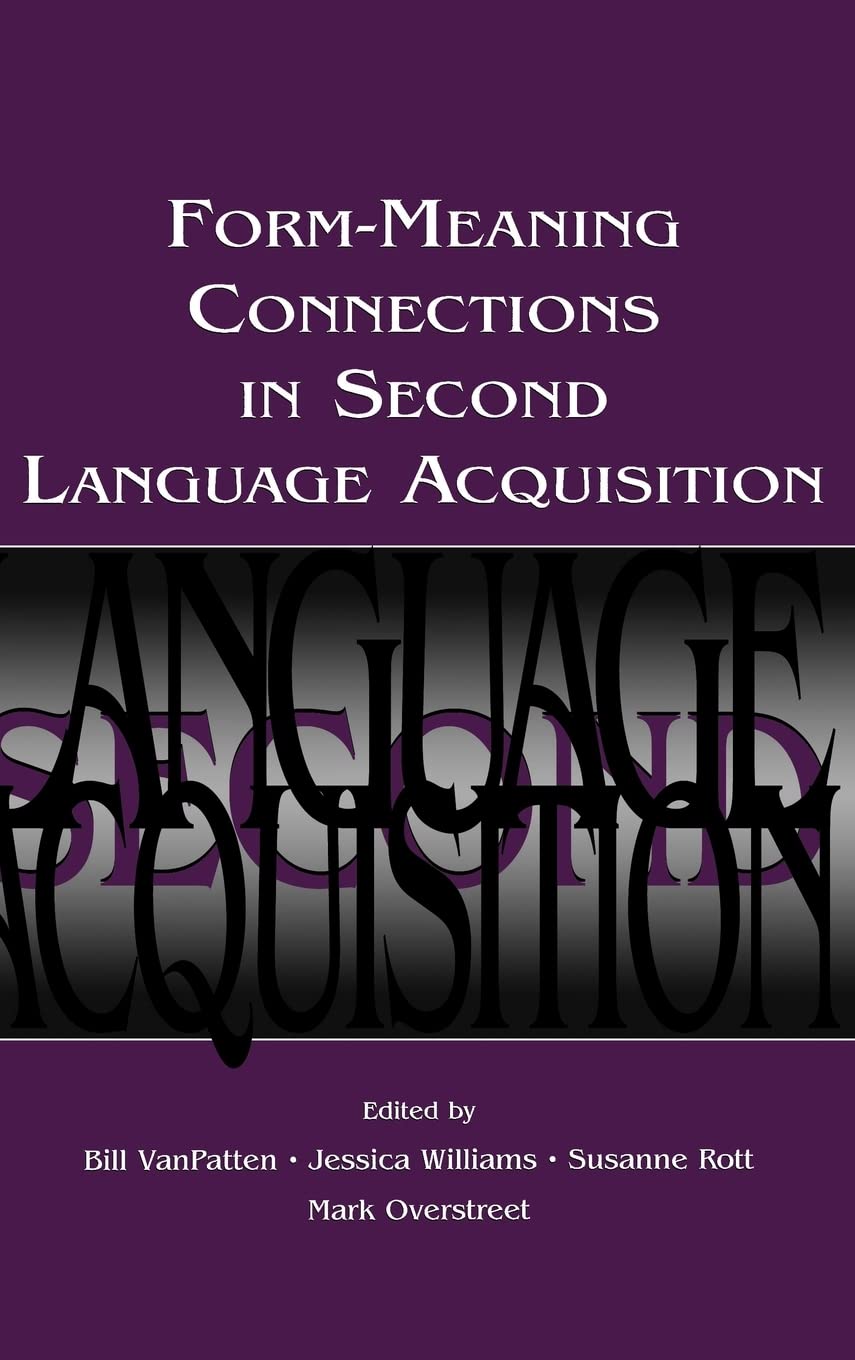Formmeaning Connections In Second Language Acquisition (Second Language Acquisition Research Series),Used