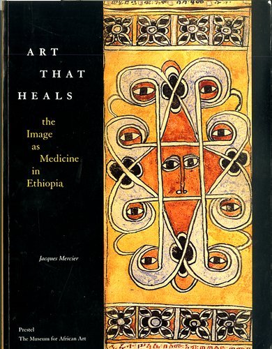 Art That Heals: The Image As Medicine In Ethiopia,New