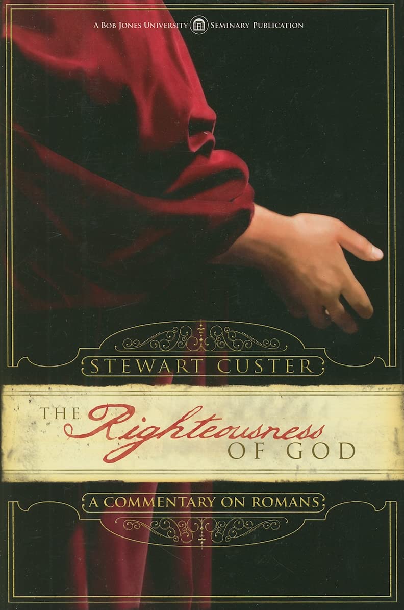 The Righteousness of God: A Commentary on Romans,New