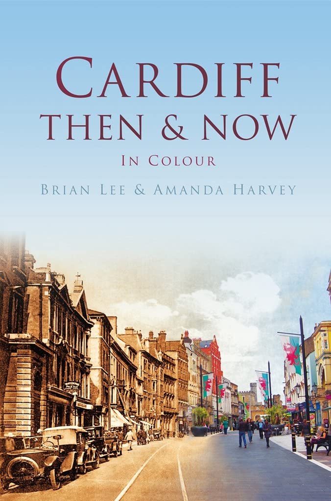 Cardiff Then & Now: In Colour,Used