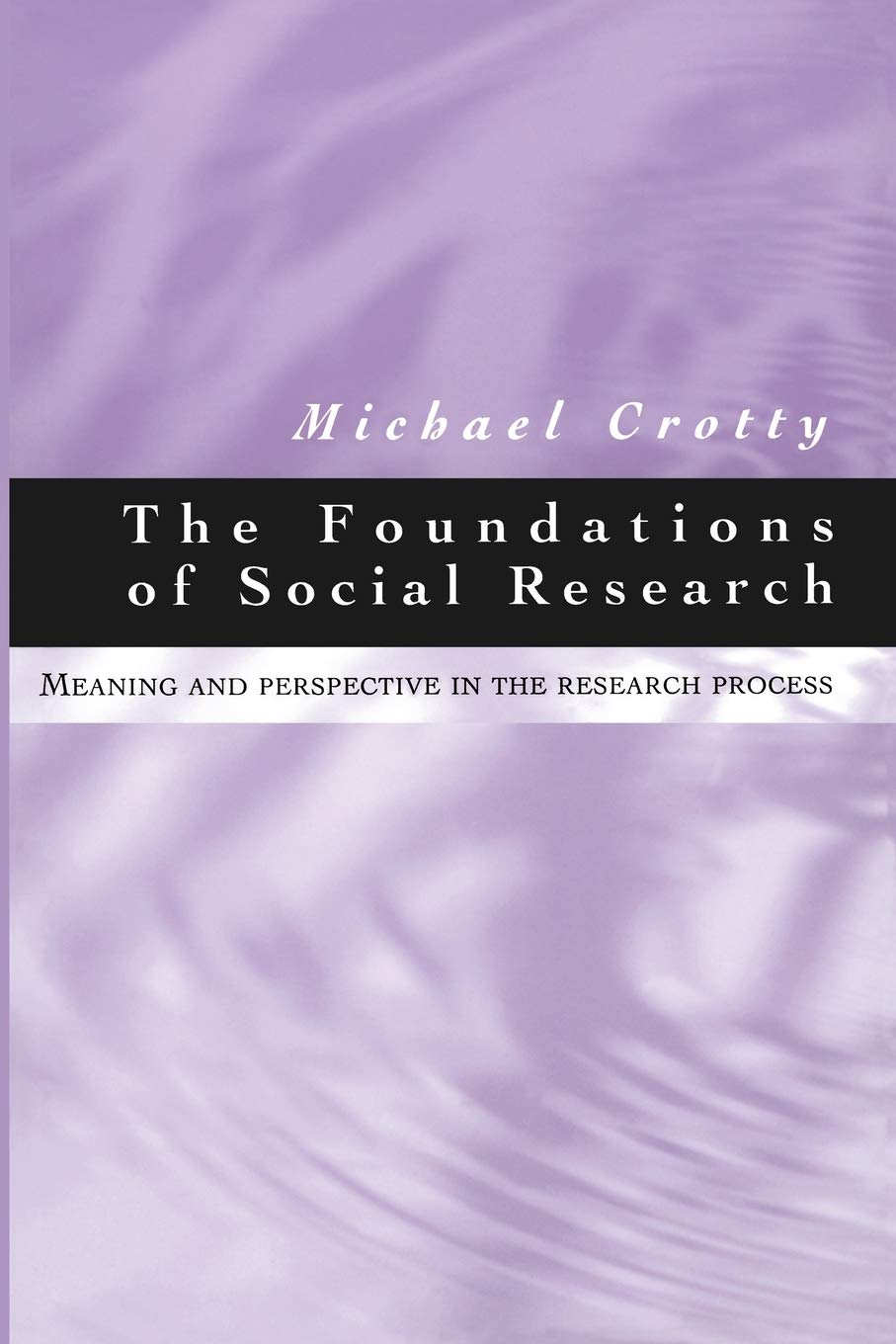 The Foundations of Social Research: Meaning and Perspective in the Research Process,Used