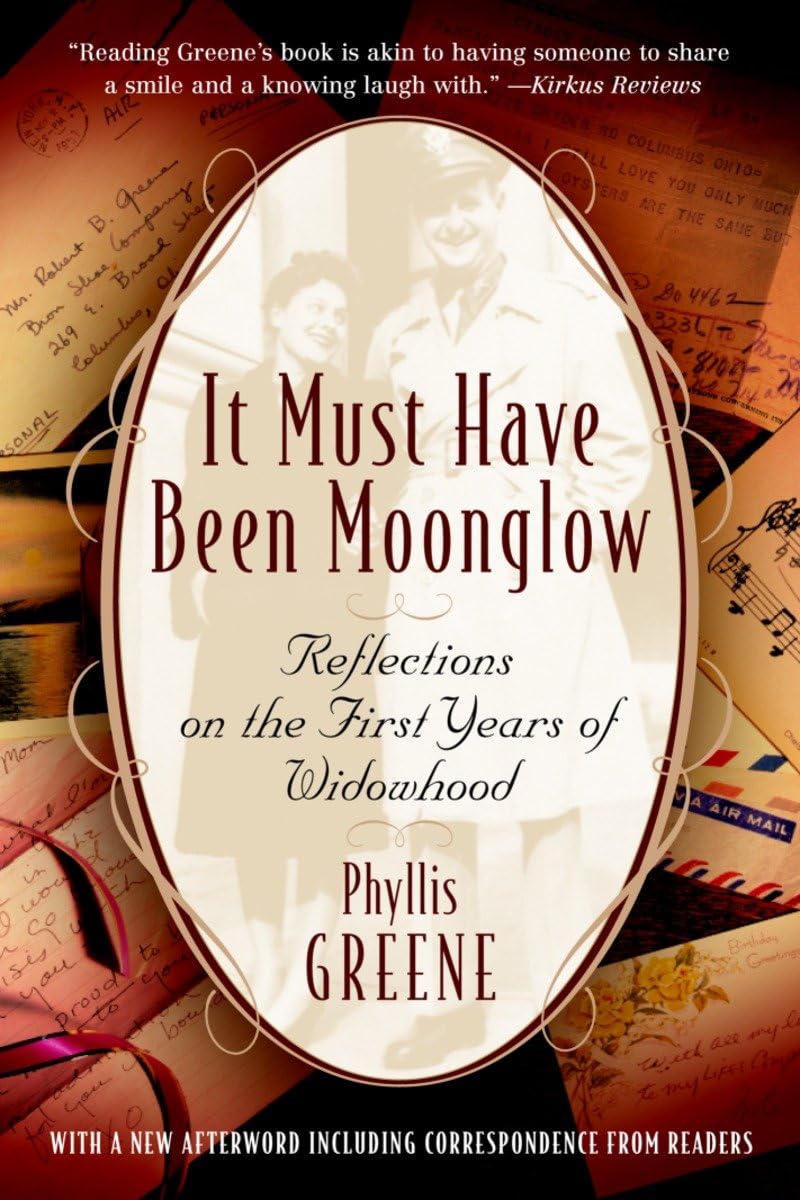 It Must Have Been Moonglow: Reflections on the First Years of Widowhood,Used