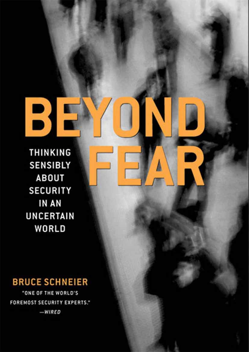 Beyond Fear: Thinking Sensibly About Security in an Uncertain World.,Used