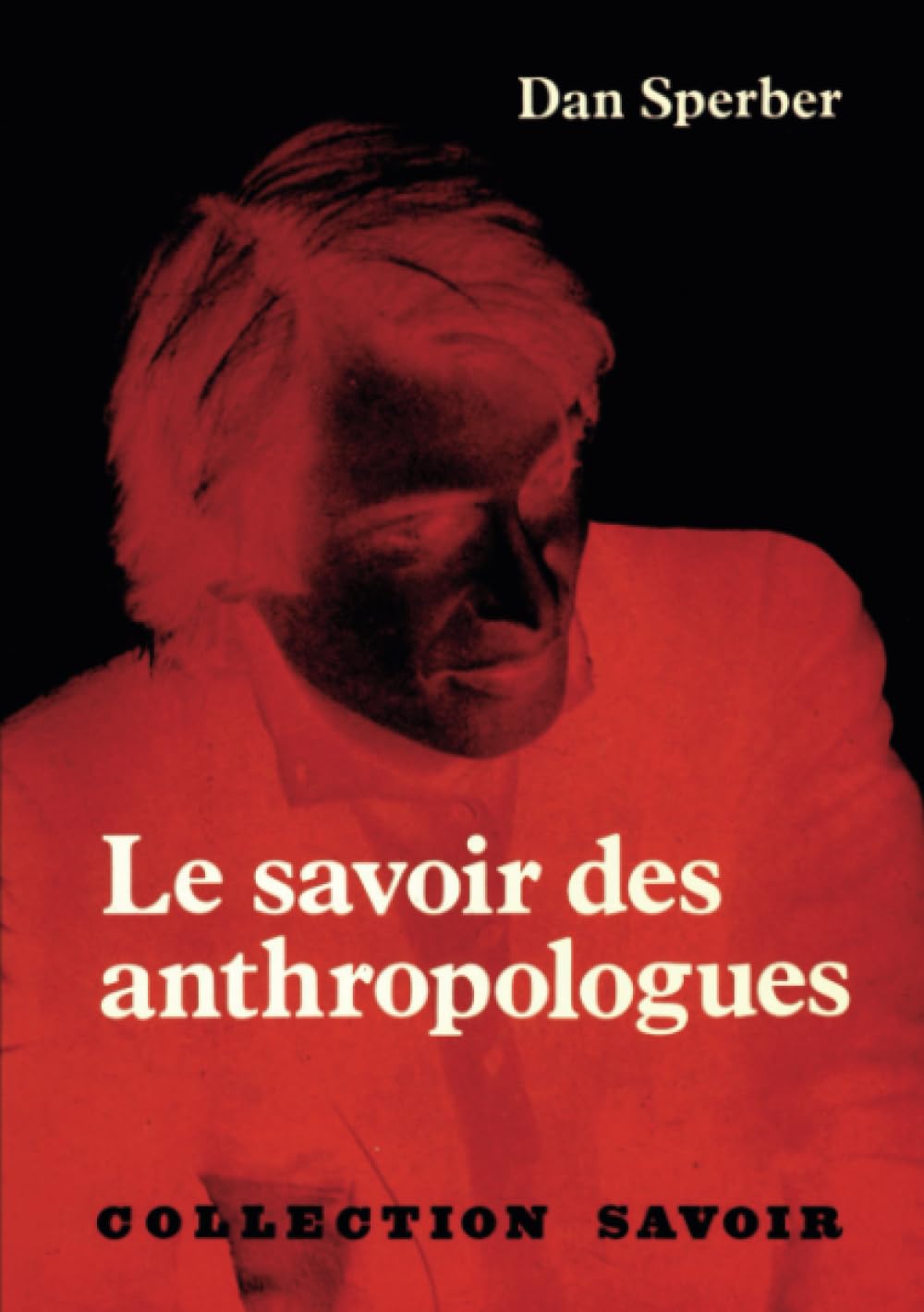 Le savoir des anthropologues (HR.SAVOIR CULT.) (French Edition),Used
