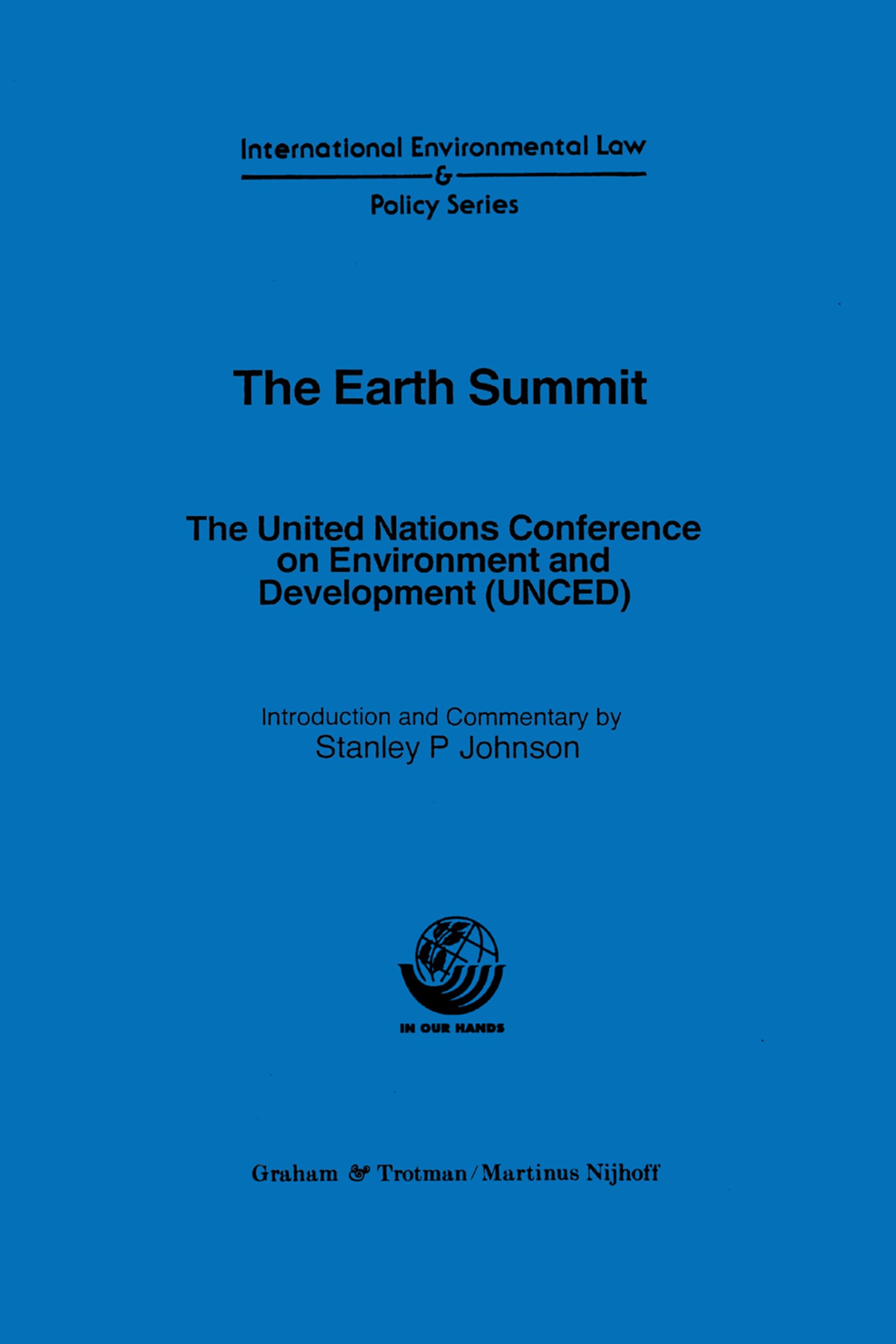 The Earth Summit:The United Nations Conference on Environment and Development (UNCED) (International Bar Association Series),New