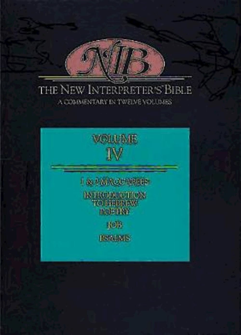 New Interpreter's Bible: 1 & 2 Maccabees, Job, Psalms (Volume 4),Used