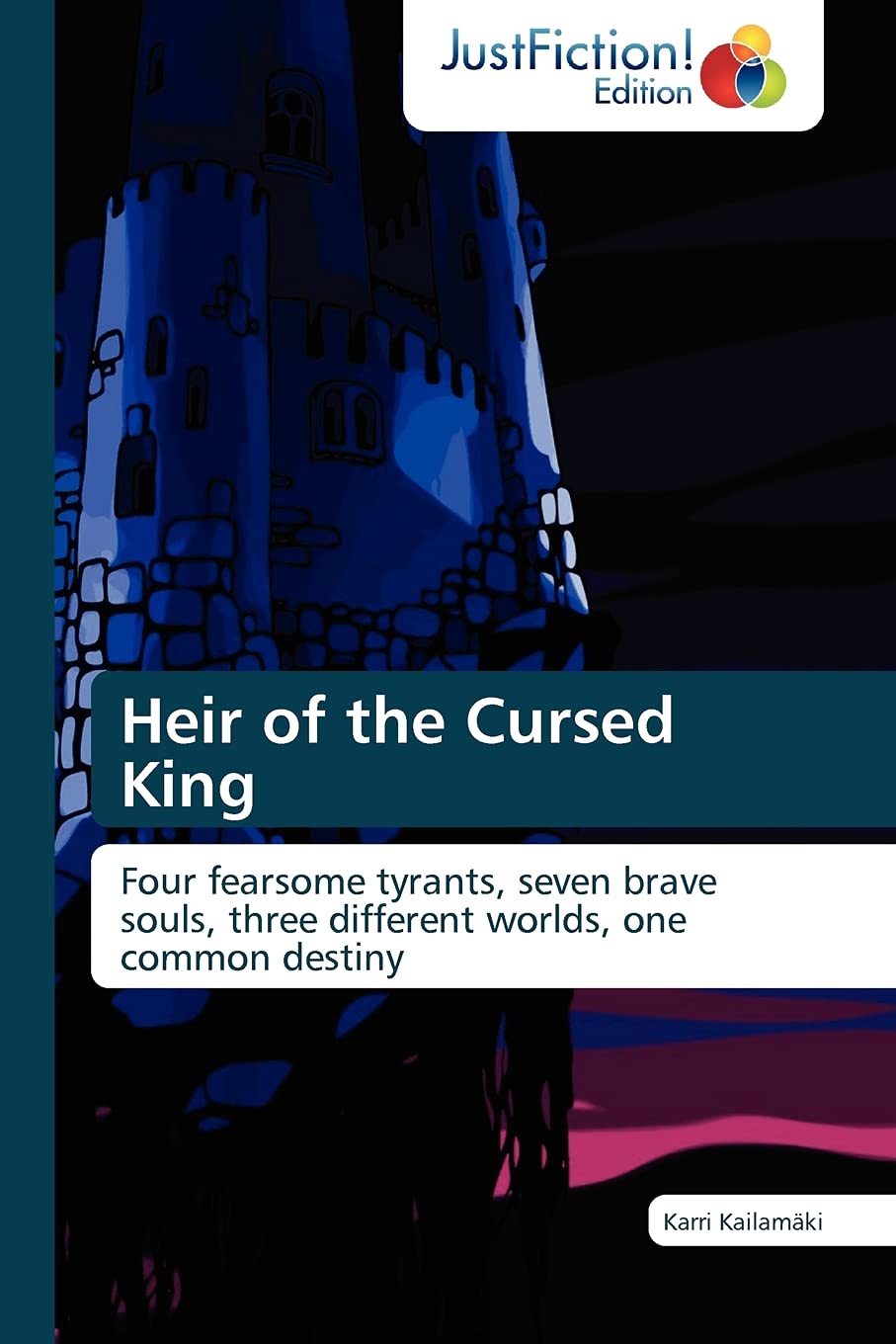 Heir of the Cursed King: Four fearsome tyrants, seven brave souls, three different worlds, one common destiny,Used