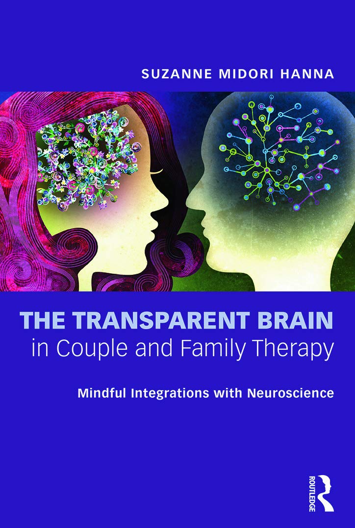 The Transparent Brain In Couple And Family Therapy: Mindful Integrations With Neuroscience