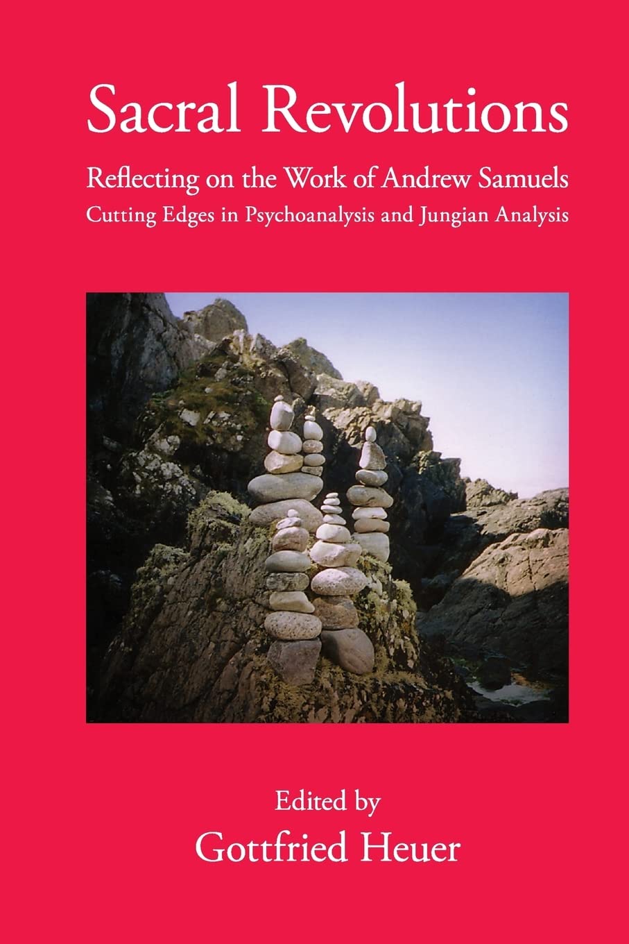 Sacral Revolutions: Reflecting On The Work Of Andrew Samuels  Cutting Edges In Psychoanalysis And Jungian Analysis,Used