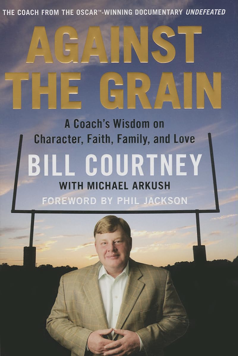 Against the Grain: A Coach's Wisdom on Character, Faith, Family, and Love,Used
