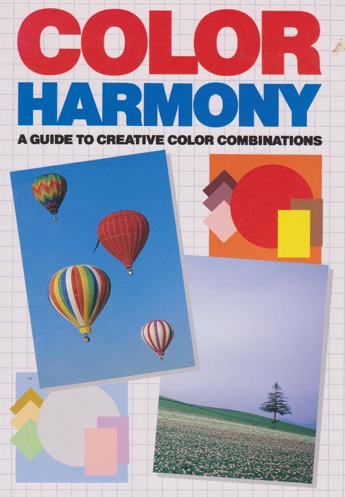 Color Harmony: A Guide To Creative Color Combinations,New