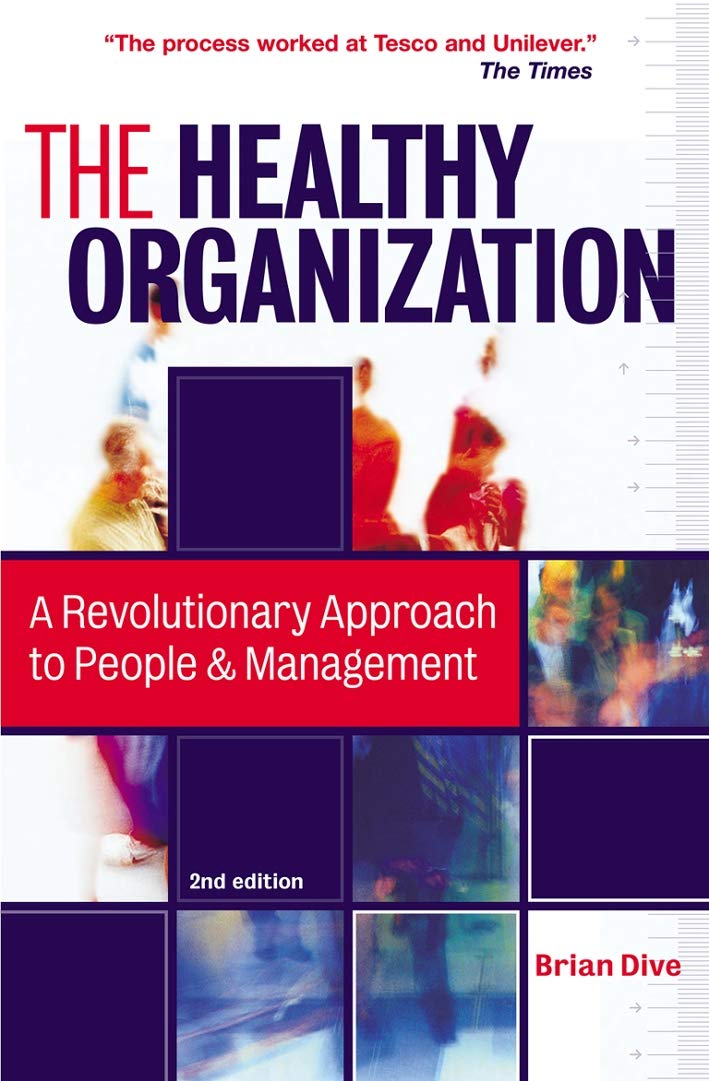 The Healthy Organization: A Revolutionary Approach to People & Management,Used