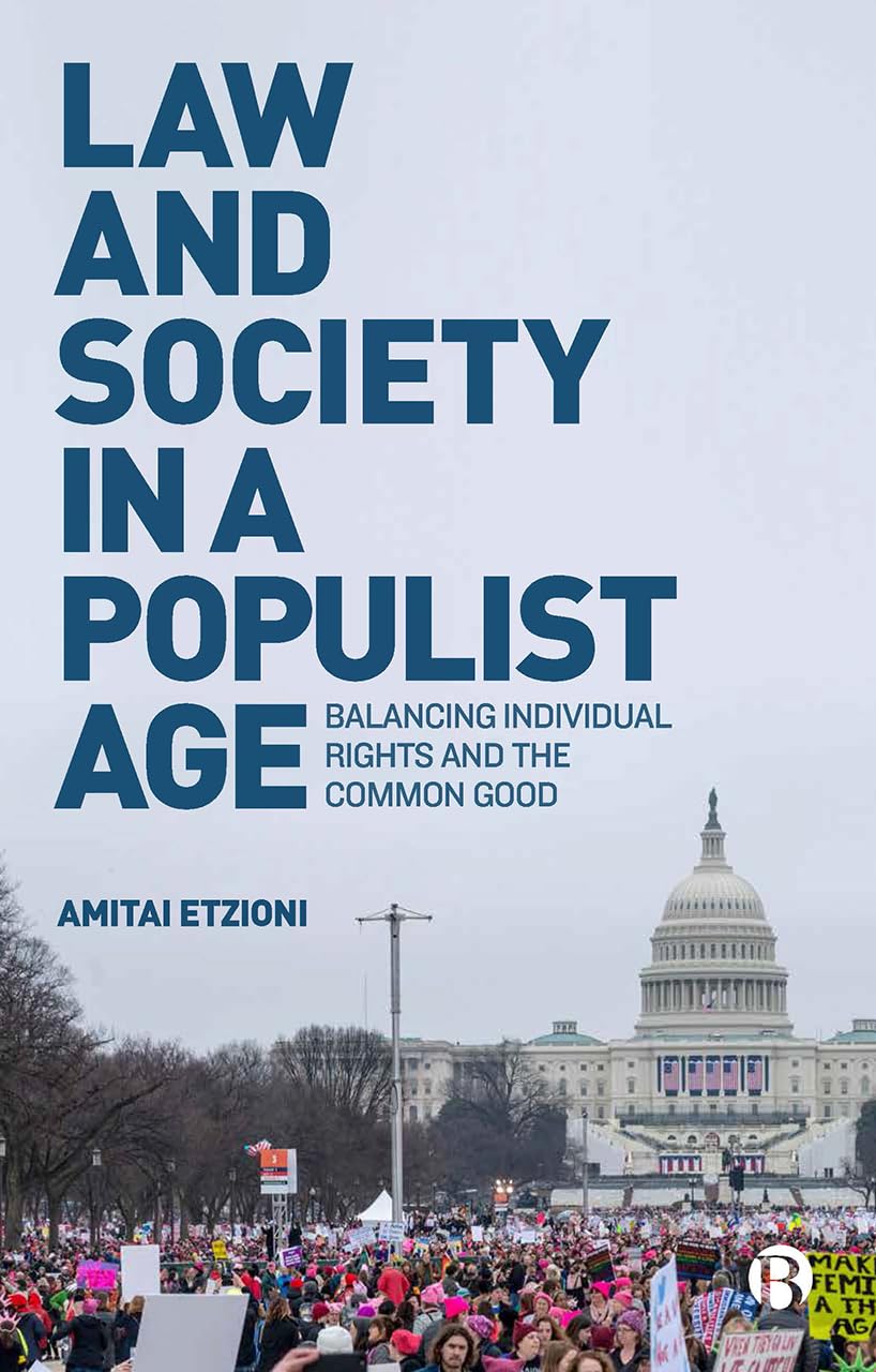 Law and Society in a Populist Age: Balancing Individual Rights and the Common Good,Used