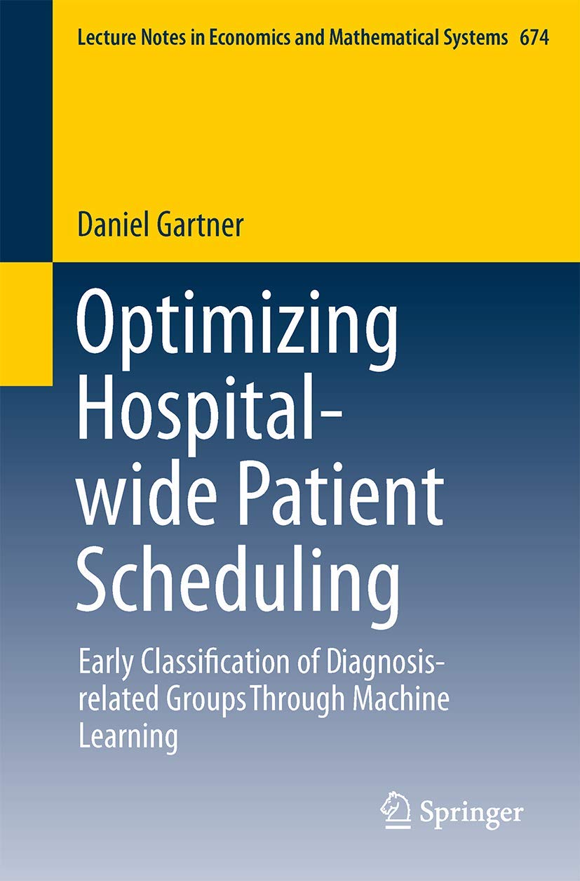 Optimizing Hospitalwide Patient Scheduling: Early Classification of Diagnosisrelated Groups Through Machine Learning (Lecture ,Used