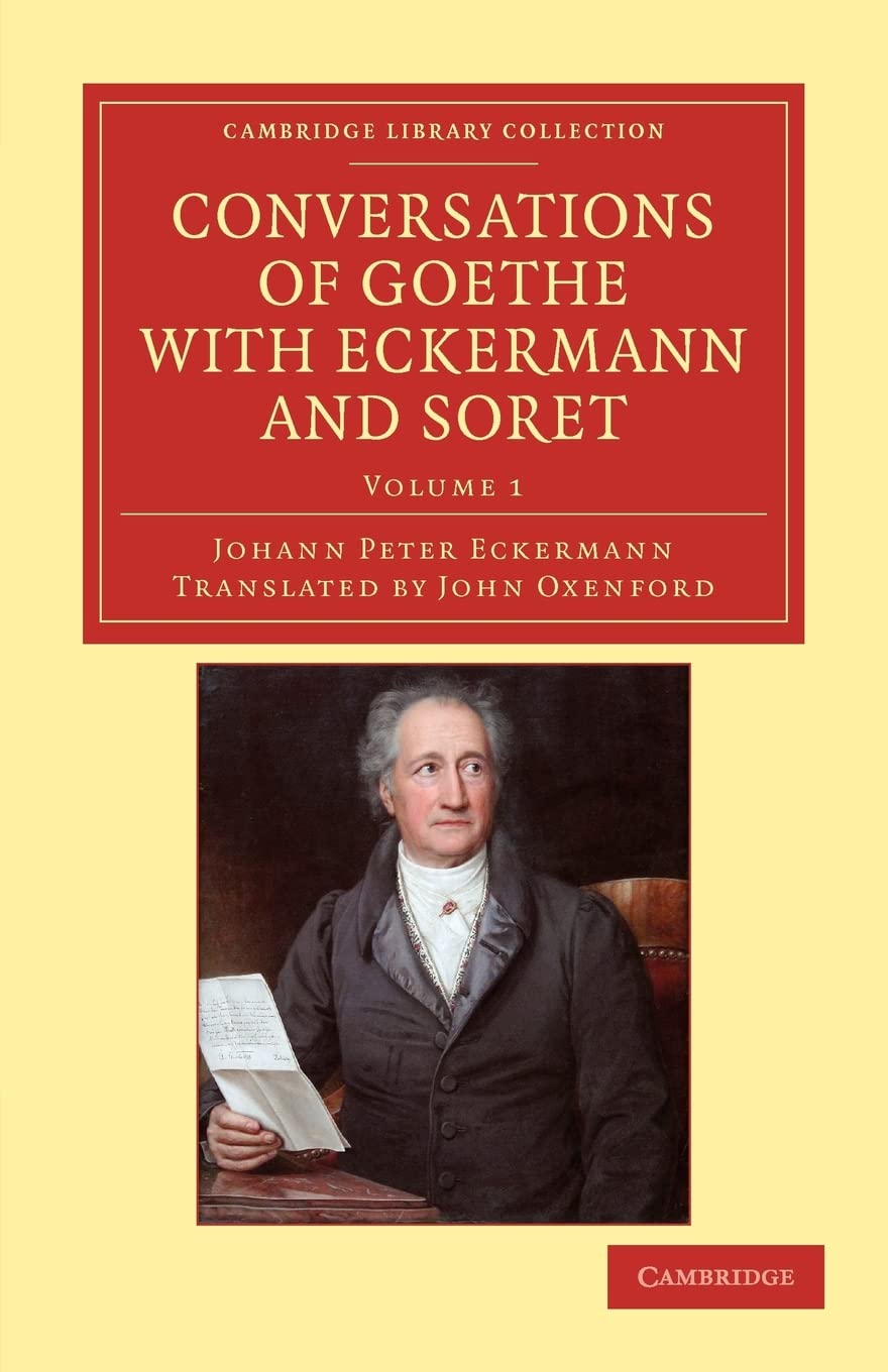 Conversations of Goethe with Eckermann and Soret (Cambridge Library Collection  Philosophy),Used