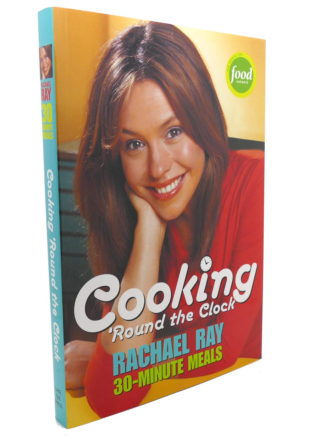 Cooking 'Round the Clock: Rachael Ray's 30Minute Meals,Used