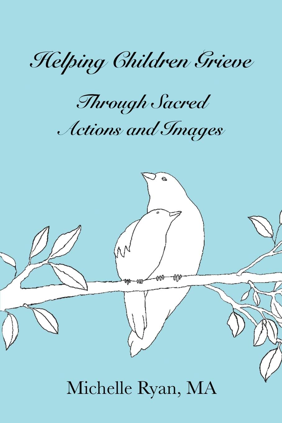 Helping Children Grieve Through Sacred Actions and Images,Used