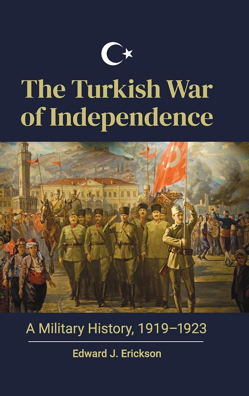 The Turkish War of Independence: A Military History, 19191923,Used
