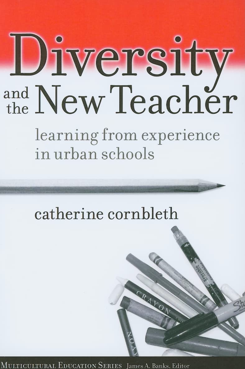 Diversity And The New Teacher: Learning From Experience In Urban Schools (Multicultural Education Series),New
