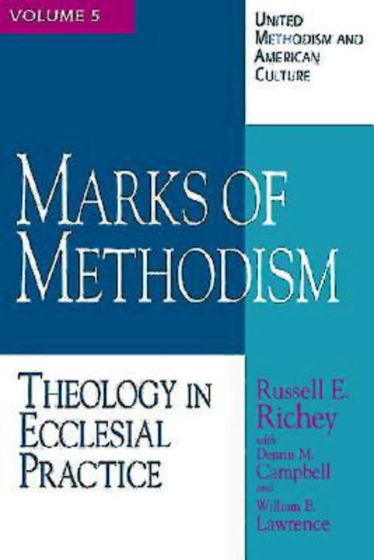 United Methodism And American Culture Volume 5: Marks Of Methodism: Theology In Ecclesial Practice (United Methodism And America,Used
