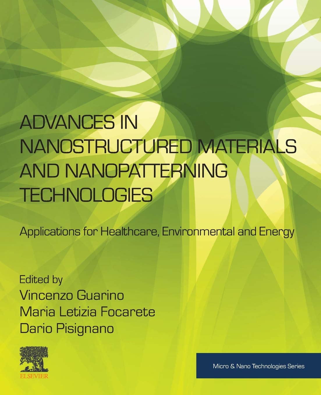 Advances in Nanostructured Materials and Nanopatterning Technologies: Applications for Healthcare, Environmental and Energy (Mic,Used
