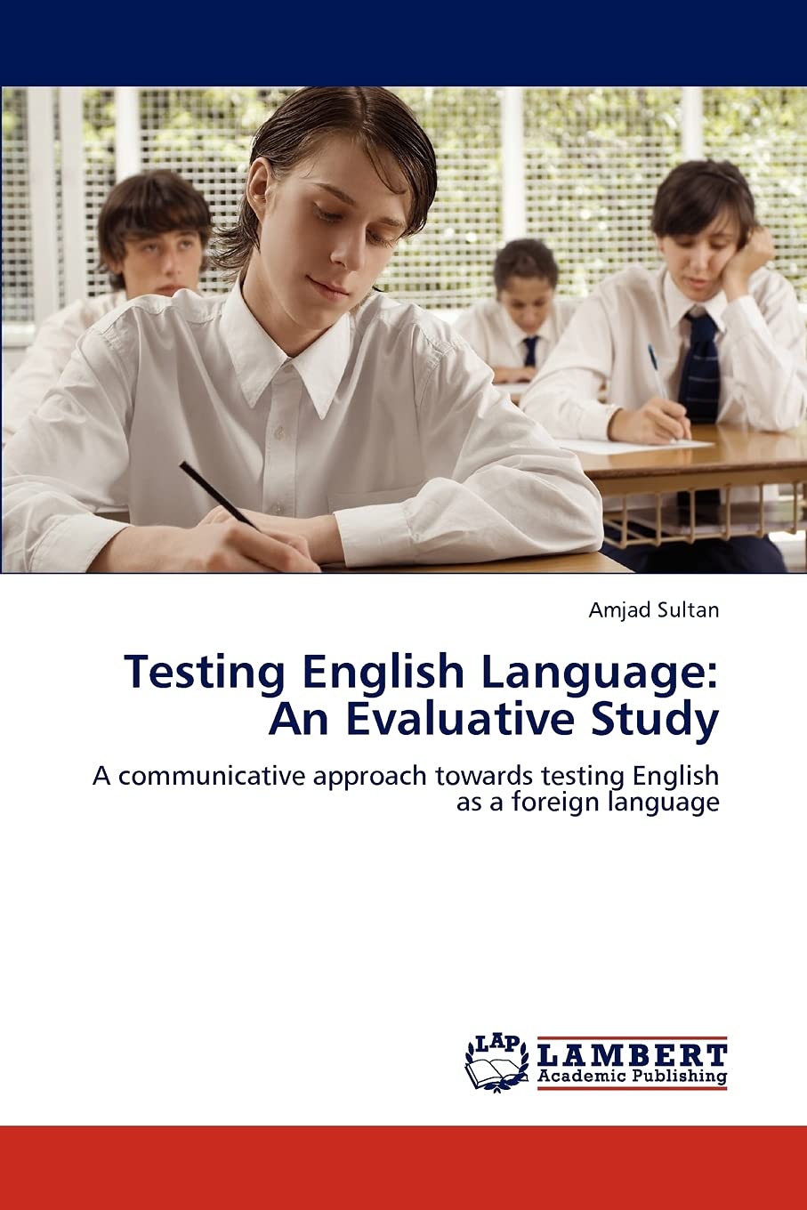 Testing English Language: An Evaluative Study: A communicative approach towards testing English as a foreign language,Used