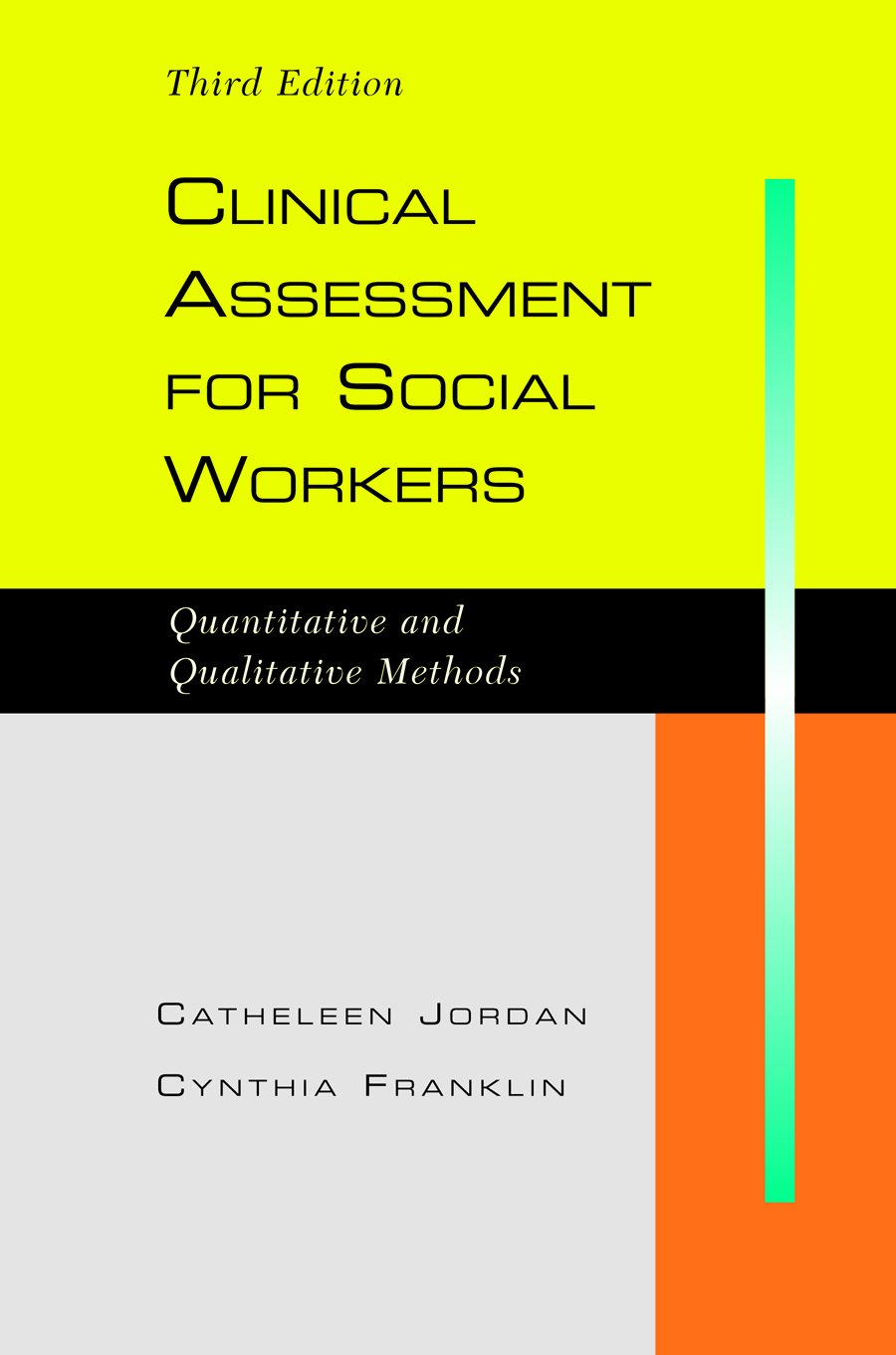 Clinical Assessment for Social Workers: Qualitative and Quantitative Methods, Third Edition,Used