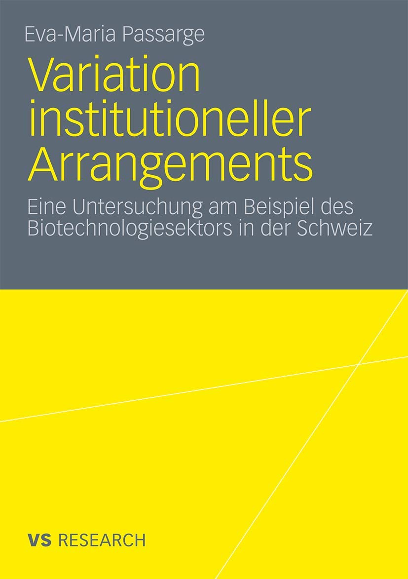 Variation institutioneller Arrangements: Eine Untersuchung am Beispiel des Biotechnologiesektors in der Schweiz (German Edition),Used
